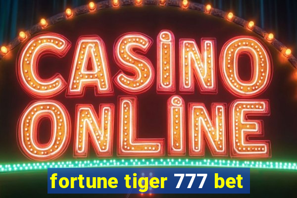 fortune tiger 777 bet